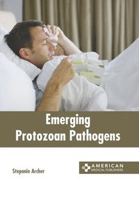 bokomslag Emerging Protozoan Pathogens