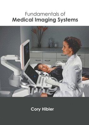 bokomslag Fundamentals of Medical Imaging Systems