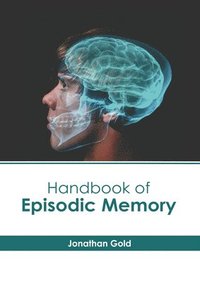 bokomslag Handbook of Episodic Memory