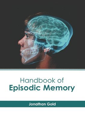 Handbook of Episodic Memory 1