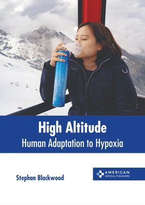 bokomslag High Altitude: Human Adaptation to Hypoxia