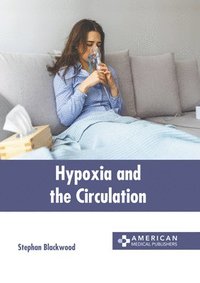 bokomslag Hypoxia and the Circulation