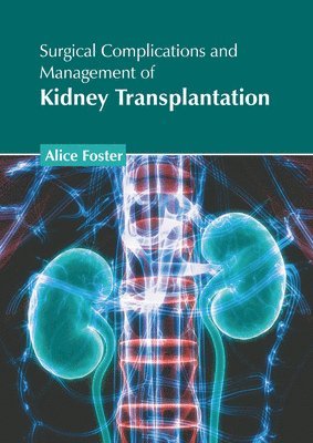 bokomslag Surgical Complications and Management of Kidney Transplantation