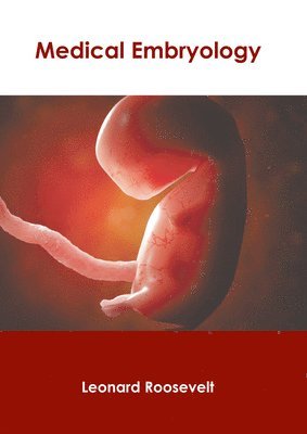 Leonard Roosevelt - Medical Embryology, Inbunden
