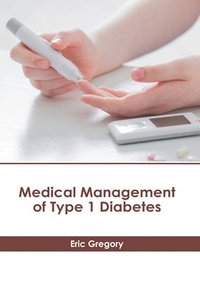 bokomslag Medical Management of Type 1 Diabetes
