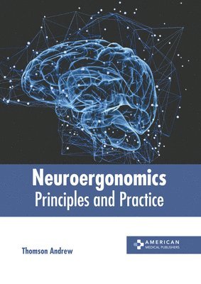 bokomslag Neuroergonomics: Principles and Practice