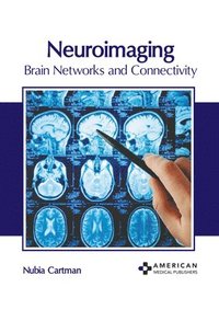 bokomslag Neuroimaging: Brain Networks and Connectivity