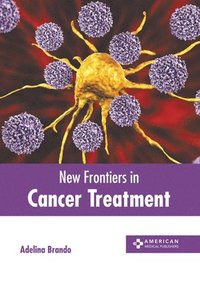 bokomslag New Frontiers in Cancer Treatment
