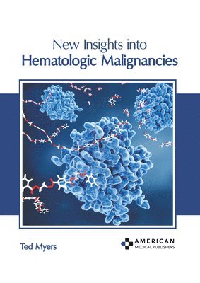 New Insights Into Hematologic Malignancies 1