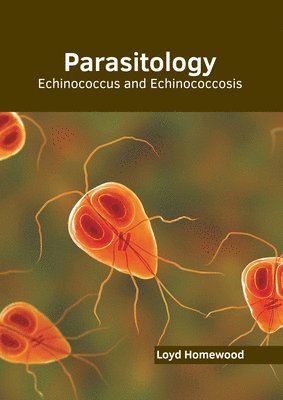 bokomslag Parasitology: Echinococcus and Echinococcosis