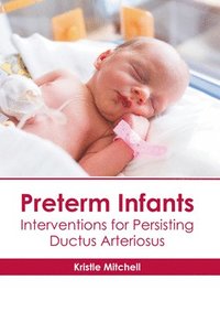 bokomslag Preterm Infants: Interventions for Persisting Ductus Arteriosus