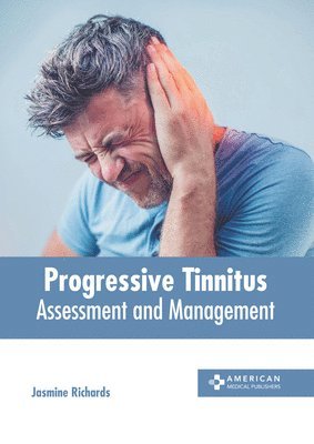 bokomslag Progressive Tinnitus: Assessment and Management