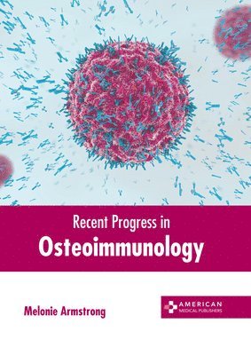 Recent Progress in Osteoimmunology 1