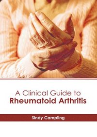 bokomslag A Clinical Guide to Rheumatoid Arthritis