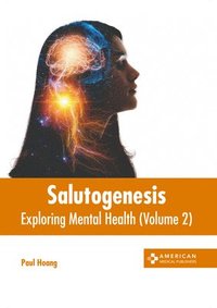 bokomslag Salutogenesis: Exploring Mental Health (Volume 2)