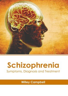 Schizophrenia: Symptoms, Diagnosis and Treatment 1