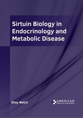 Sirtuin Biology in Endocrinology and Metabolic Disease 1