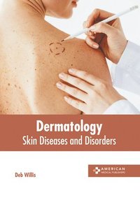 bokomslag Dermatology: Skin Diseases and Disorders