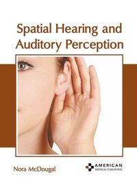 bokomslag Spatial Hearing and Auditory Perception
