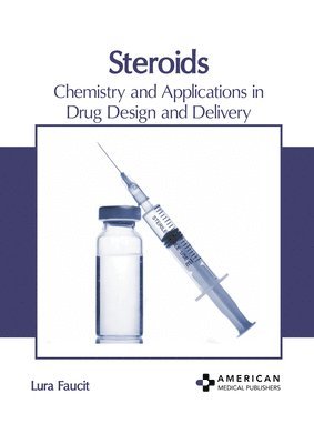 bokomslag Steroids: Chemistry and Applications in Drug Design and Delivery