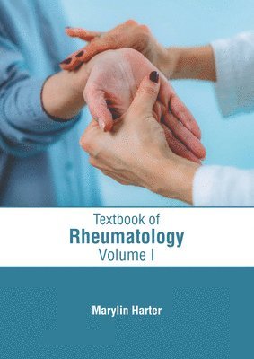 Marylin Harter - Textbook of Rheumatology: Volume I, Inbunden