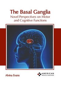 bokomslag The Basal Ganglia: Novel Perspectives on Motor and Cognitive Functions