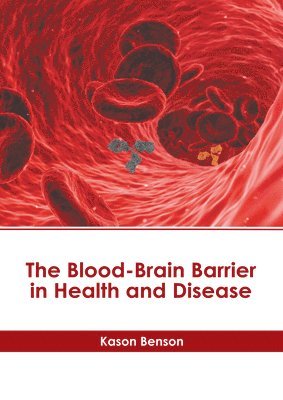 bokomslag The Blood-Brain Barrier in Health and Disease