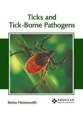 bokomslag Ticks and Tick-Borne Pathogens