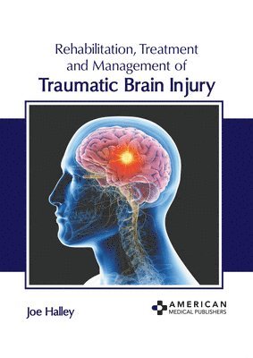 bokomslag Rehabilitation, Treatment and Management of Traumatic Brain Injury