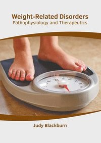 bokomslag Weight-Related Disorders: Pathophysiology and Therapeutics