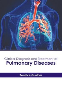 bokomslag Clinical Diagnosis and Treatment of Pulmonary Diseases