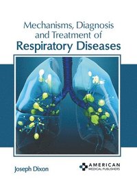 bokomslag Mechanisms, Diagnosis and Treatment of Respiratory Diseases