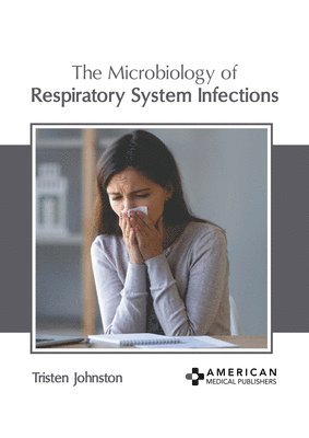 The Microbiology of Respiratory System Infections 1