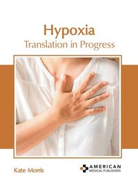 bokomslag Hypoxia: Translation in Progress