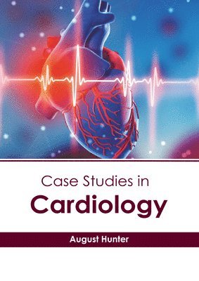August Hunter - Case Studies in Cardiology, Inbunden