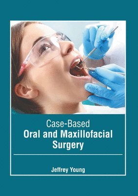 Case-Based Oral and Maxillofacial Surgery 1