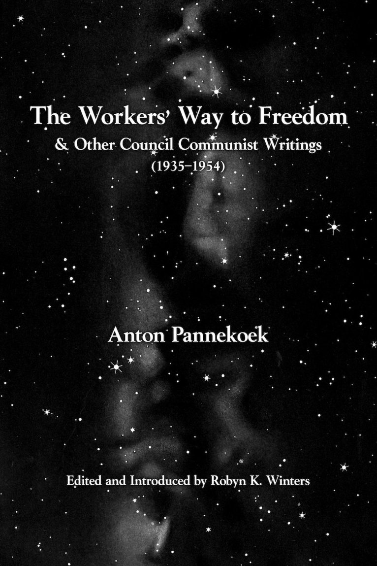 Anton Pannekoek, Robyn K. Winters, Robyn K Winters - Workers' Way to Freedom, Häftad