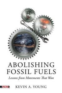 bokomslag Abolishing Fossil Fuels