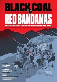 bokomslag Black Coal and Red Bandanas: An Illustrated History of the West Virginia Mine Wars