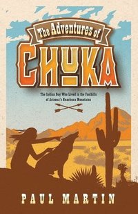 bokomslag The Adventures of Chuka