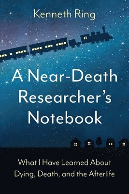 A Near-Death Researcher's Notebook 1