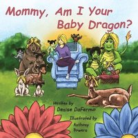 bokomslag Mommy, Am I Your Baby Dragon?