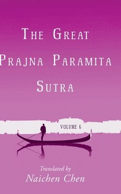 bokomslag The Great Prajna Paramita Sutra, Volume 6