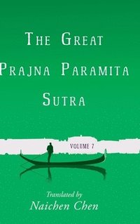 bokomslag The Great Prajna Paramita Sutra, Volume 7