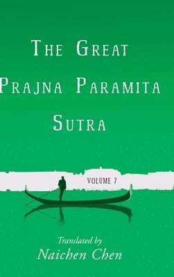 bokomslag The Great Prajna Paramita Sutra, Volume 7