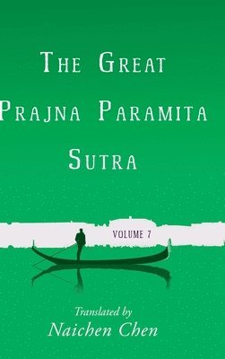 The Great Prajna Paramita Sutra, Volume 7 1