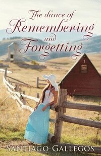 bokomslag Dance of Remembering and Forgetting