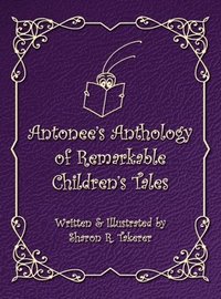 bokomslag Antonee's Anthology of Remarkable Children's Tales