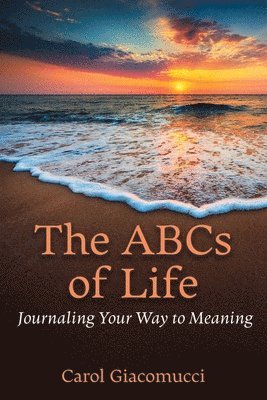 Carol Giacomucci - ABCs of Life, Häftad