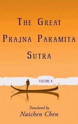 The Great Prajna Paramita Sutra, Volume 8 1